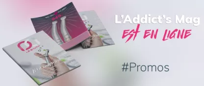 DÉCOUVREZ NOTRE NOUVEAU ADDICT'S MAG !